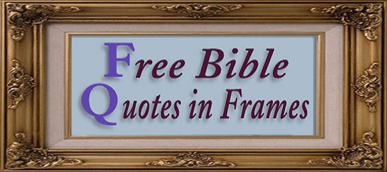 Free Bible Quotes in Frames Link